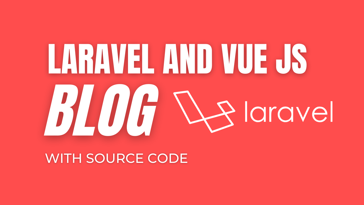 Laravel Vue js Blog Project with Source Code